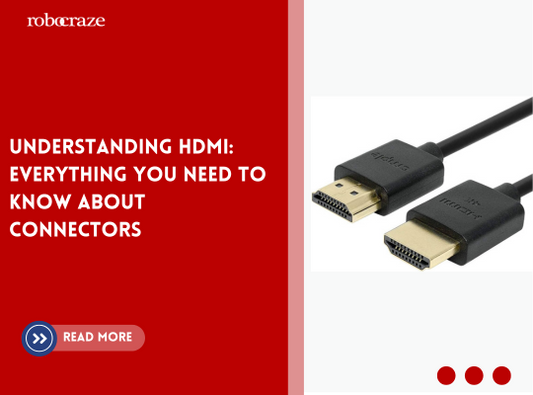 Understanding HDMI: Everything You Need to Know About Connectors