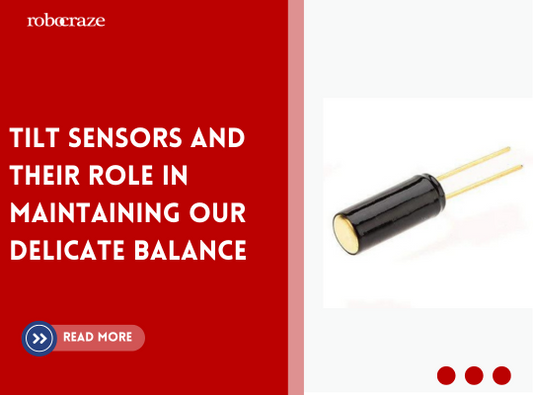 Tilt Sensors and Their Role in Maintaining Our Delicate Balance