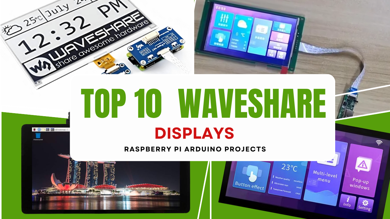 Top 10 Waveshare Displays for Raspberry Pi Arduino Projects