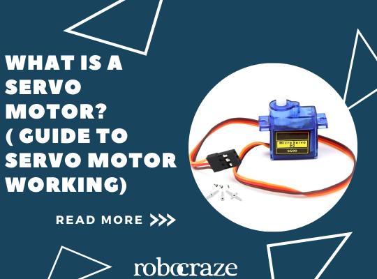 What is a Servo Motor? ( Guide to Servo Motor Working)
