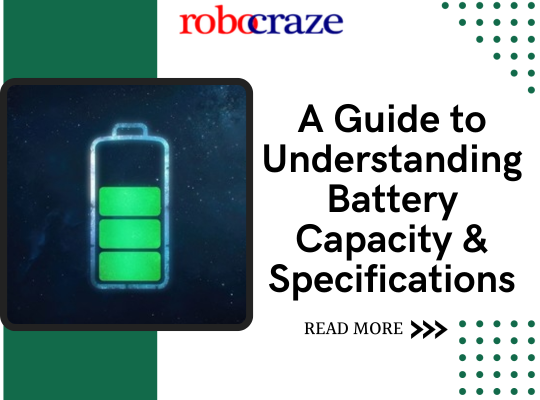 A Guide to Understanding Battery Capacity & Specifications