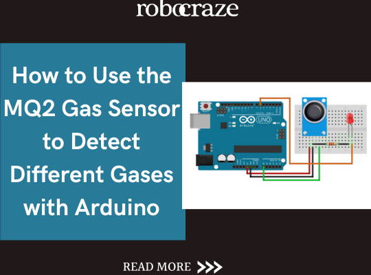 How to Use the MQ2 Gas Sensor to Detect Different Gases with Arduino