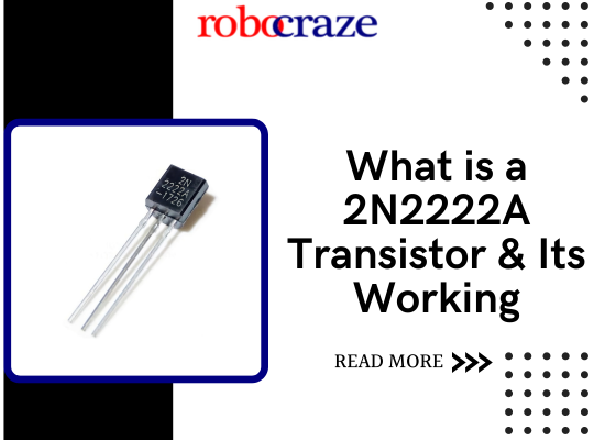 What is a 2N2222A Transistor & Its Working