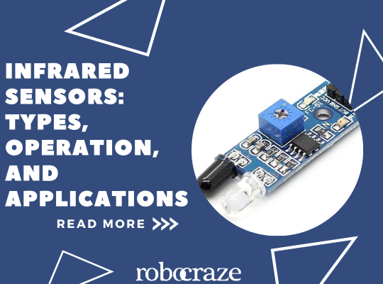 Infrared Sensors: Types, Operation, and Applications