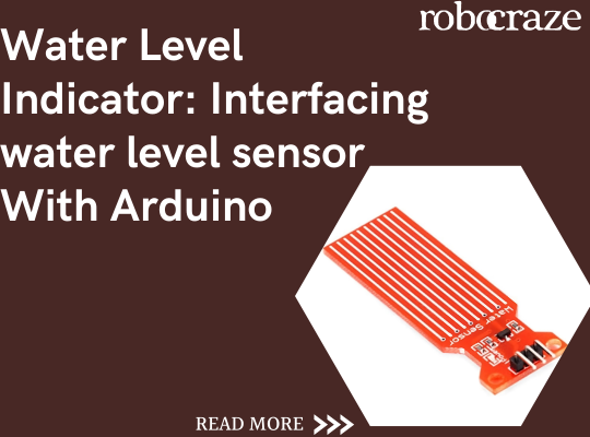 Water Level Indicator: Interfacing water level sensor With Arduino