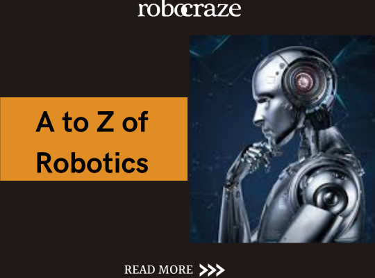 A to Z of Robotics