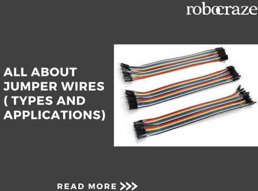 All about Jumper Wires ( Types and Applications)
