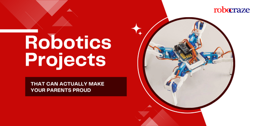 Robotics Projects That Can Actually Make Your Parents Proud - Cover image