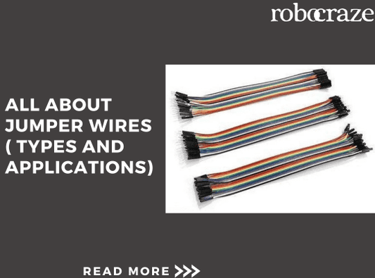 All about Jumper Wires (Types and Applications)