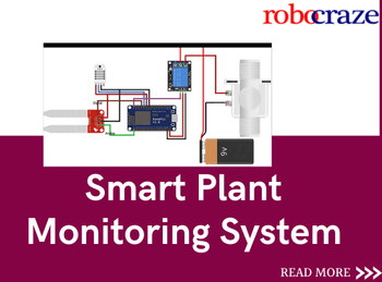 Smart Plant Monitoring System – Robocraze