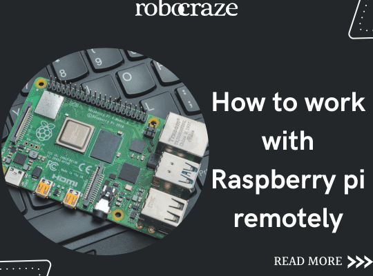 How to work with Raspberry pi remotely