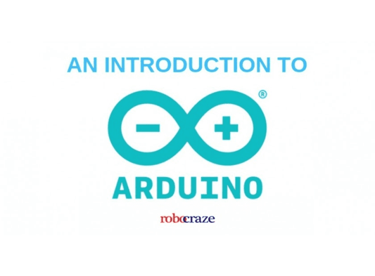 AN INTRODUCTION TO ARDUINO - Robocraze