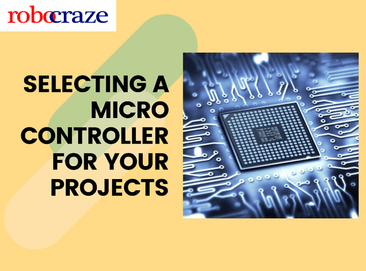 Selecting a MicroController for your Projects - Robocraze