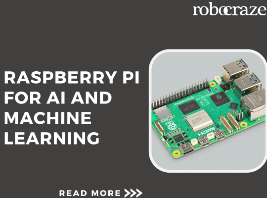 Raspberry Pi for AI and Machine Learning – Robocraze