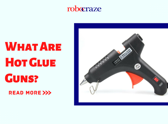 What Are Hot Glue Guns