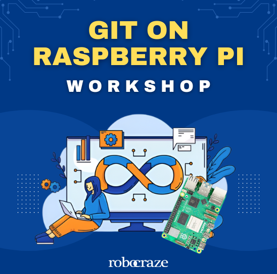 Git on Raspberry Pi Workshop Online – Robocraze