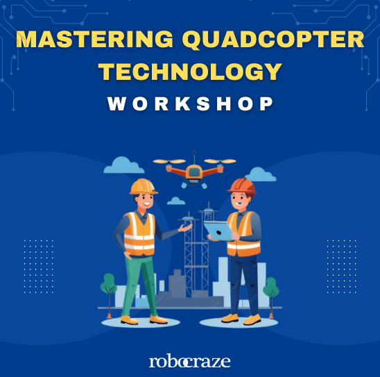 Workshop for DIY Drone Making Advance - Robocraze