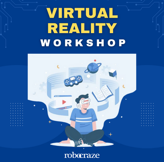 Workshop for Virtual Reality (VR) - Robocraze